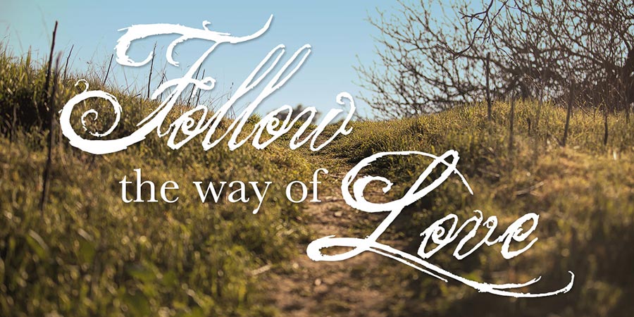You are currently viewing Follow the Way of Love